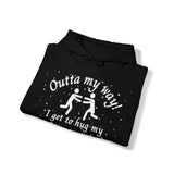 Outta My Way Unisex Hoodie